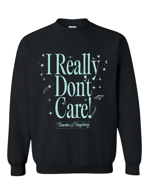 I REALLY DON'T CARE! CREW (Black) (M, L, XL, 2XL)