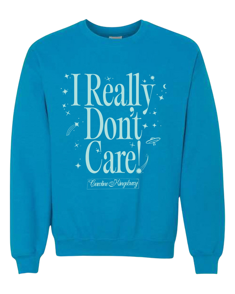 I REALLY DON'T CARE! CREW (Teal) (S, M, L)